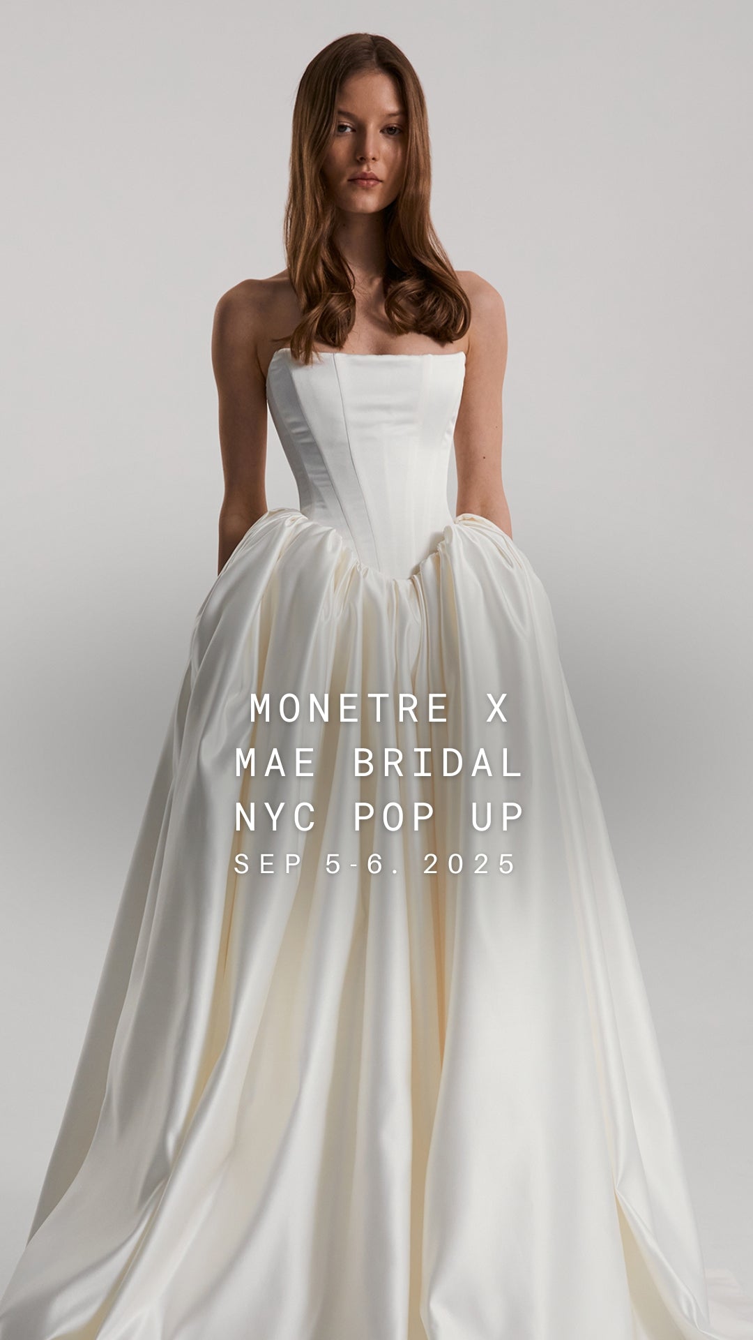 Woman wearing a white bridal gown with a Monetre x Mae Bridal NYC Pop Up event text overlay.
